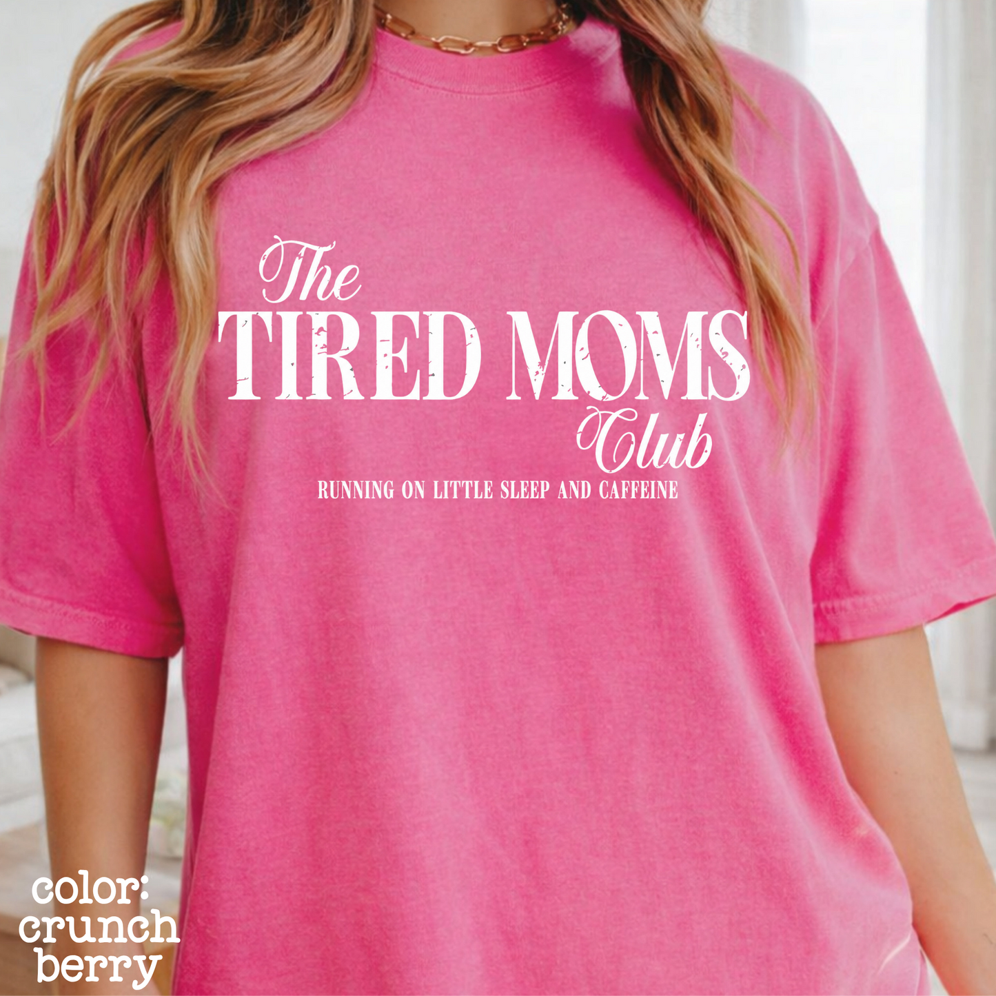 Tired Moms Club Graphic Tee